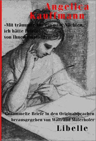 Angelika Kauffmann - 'Mir träumte vor ein paar Nächten, ich hätte Briefe von Ihnen empfangen' - Preis vom 01.10.2026 17:08:56 h