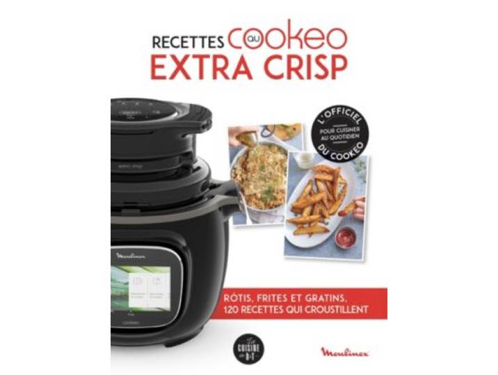 Dessain Et Tolra - Livre De Cuisine Recettes Au Cookeo Extra Crisp