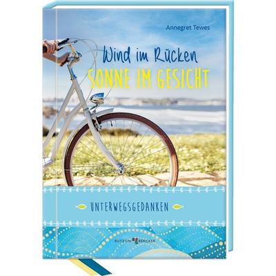 Wind im Rücken, Sonne im Gesicht, Gebundene Ausgabe von Annegret Tewes, Butzon & Bercker, 978-3-7666-2939-5
