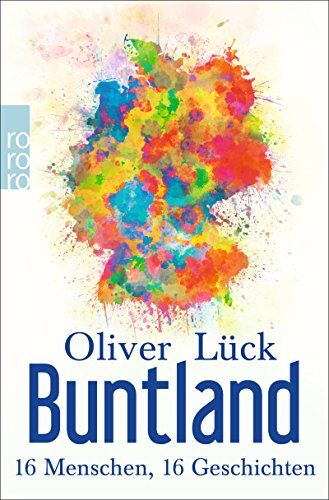 Oliver Lück - Buntland: 16 Menschen, 16 Geschichten - Preis vom 13.10.2026 19:28:25 h