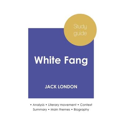 Study guide White Fang by Jack London (in-depth literary analysis and complete summary), Taschenbuch von Jack London, Paideia Education,