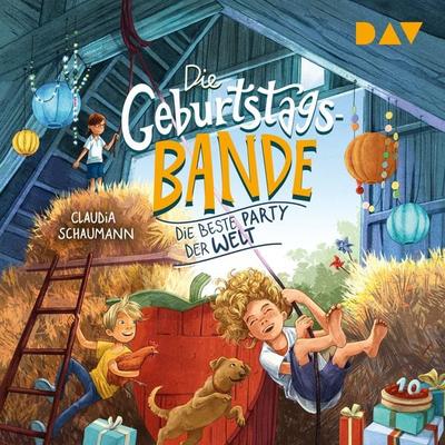 Die Geburtstagsbande – Teil 2: Die beste Party der Welt - Claudia Schaumann, Audio, 9783742427250