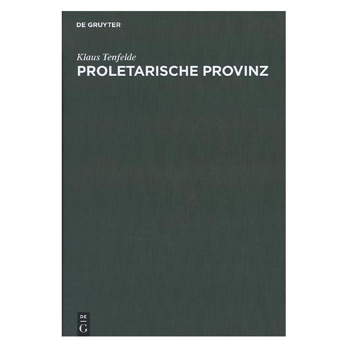 De Gruyter Proletarische Provinz (Deutsch, Hardcover, Klaus Tenfelde) (7202561)