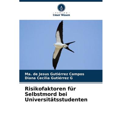 Risikofaktoren für Selbstmord bei Universitätsstudenten, Taschenbuch von Ma. de Jesus Gutiérrez Campos,Diana Cecilia Gutiérrez G., Verlag Unser