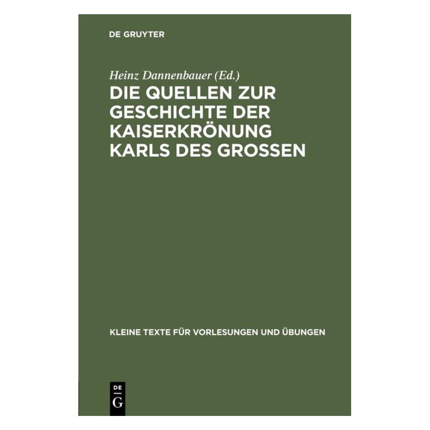 De Gruyter Die Quellen zur Geschichte der Kaiserkr (Deutsch, Hardcover, Heinz Dannenbauer) (67767096)