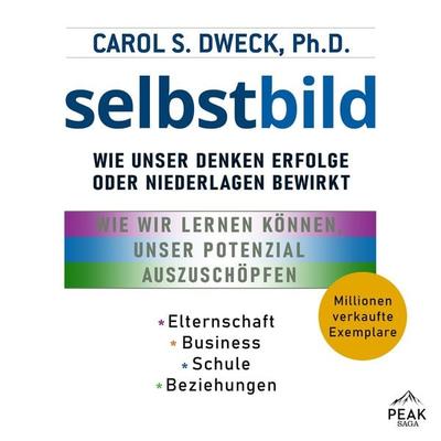 Selbstbild. Wie unser Denken Erfolge oder Niederlagen bewirkt - Carol Dweck, Audio, 9781628613544
