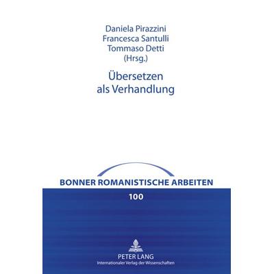 Uebersetzen als Verhandlung, Gebundene Ausgabe von , Peter Lang GmbH, Internationaler Verlag der Wissenschaften, 978-3-631-63143-0