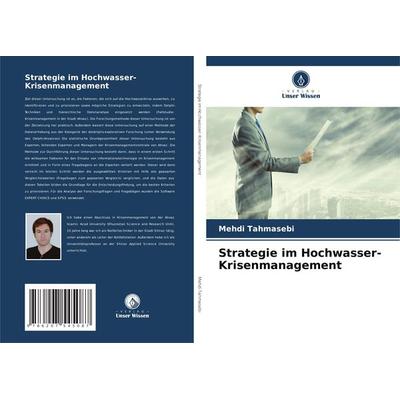 Strategie im Hochwasser-Krisenmanagement, Taschenbuch von Mehdi Tahmasebi, Verlag Unser Wissen, 978-620-7-54508-7