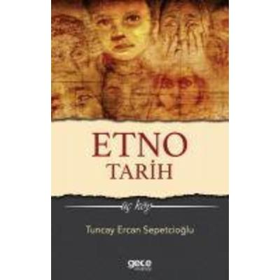 Etno Tarih, Taschenbuch von Tuncay Ercan Sepetcioglu, Gece Kitapligi Yayinlari