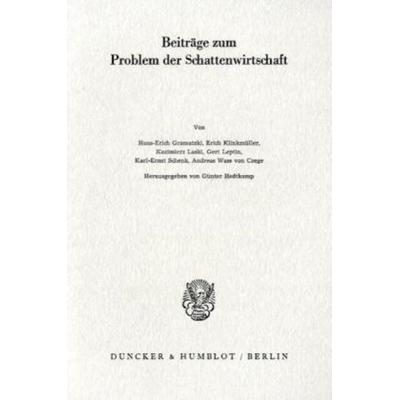 Beiträge zum Problem der Schattenwirtschaft., Taschenbuch von , Duncker & Humblot, 978-3-428-05393-3