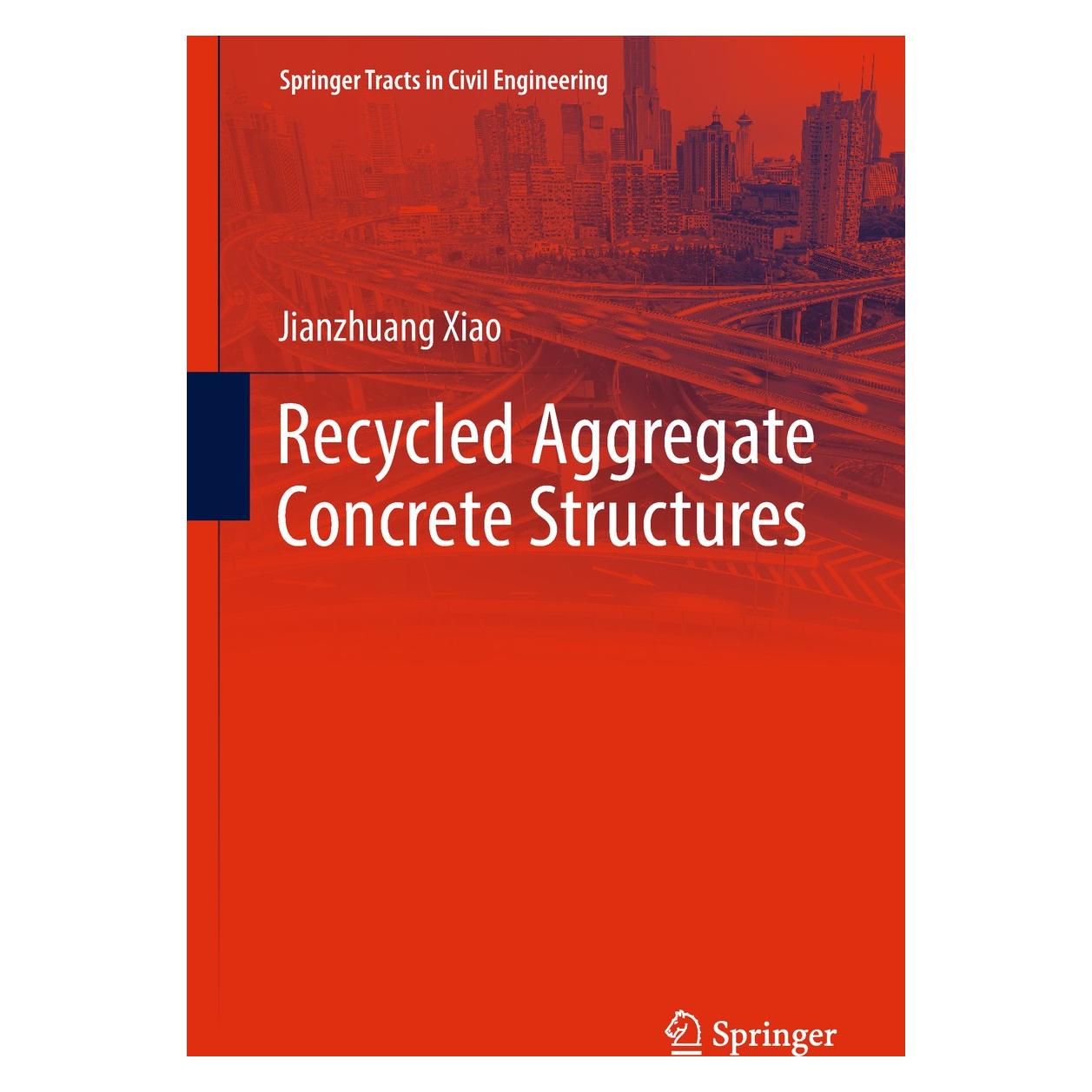 Springer Recycled Aggregate Concrete Structures (Englisch, Hardcover, Jianzhuang Xiao) (9783662539859)