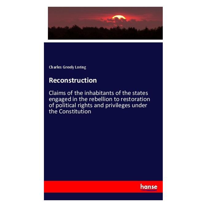 Hansebooks Reconstruction (Englisch, Softcover, Charles Greely Loring) (56001052)