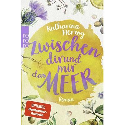 Zwischen dir und mir das Meer, Taschenbuch von Katharina Herzog, Rowohlt Taschenbuch
