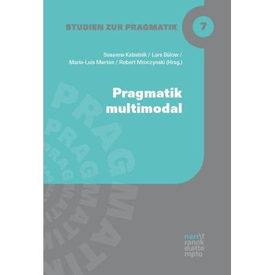 Pragmatik multimodal, Gebundene Ausgabe von , Narr Francke Attempto, 978-3-8233-8582-0