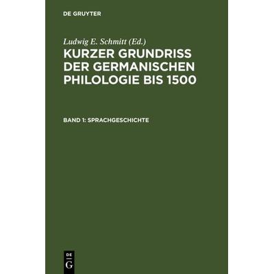 Sprachgeschichte, Gebundene Ausgabe von Ludwig E. Schmitt, De Gruyter, 978-3-11-000260-7