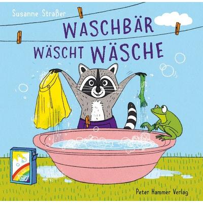 Waschbär wäscht Wäsche, Gebundene Ausgabe von Susanne Strasser, Peter Hammer Verlag, 978-3-7795-0713-0