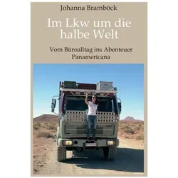 Im Lkw um die halbe Welt, Reisebücher von Johanna Bramböck