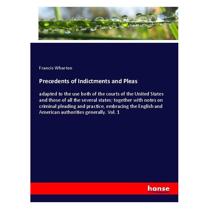 Hansebooks Precedents of Indictments and Pleas (Englisch, Softcover, Francis Wharton) (55983746)