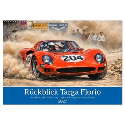 Rückblick Targa Florio - Die 1960er und 1970er Jahre (Wandkalender 2027 DIN A2 quer), CALVENDO Monatskalender