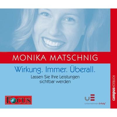Wirkung. Immer. Überall. - Monika Matschnig, Audio, 9783593406244