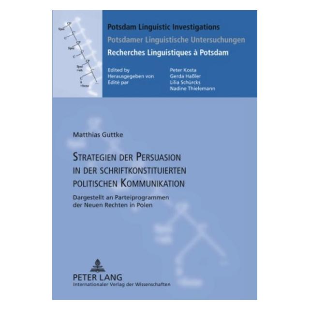 Peter Lang Strategien der Persuasion in der schriftkonstituierten politischen Kommunikation (Deutsch, Matthias Guttke, 2010) (7546152)