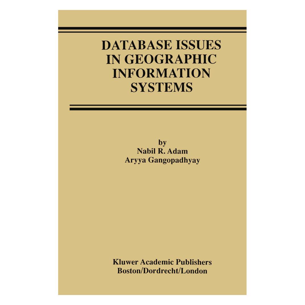 Springer Database Issues in Geographic Information Systems (Englisch, Softcover, Aryya Gangopadhyay, Nabil R. Adam) (35089202)
