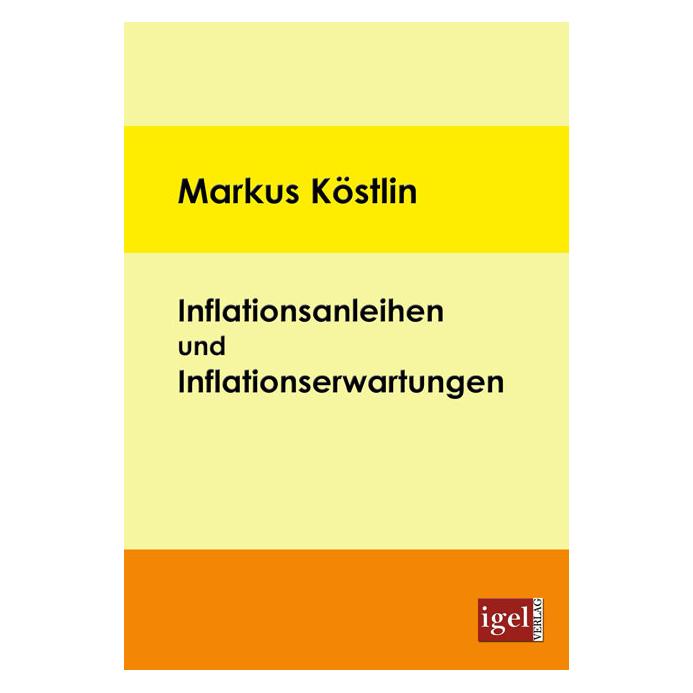 Igel Records Inflationsanleihen und Inflationserwartungen (Deutsch, Softcover, Markus Köstlin) (55194109)