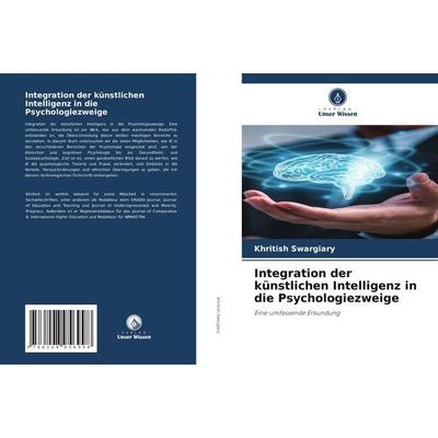 Integration der künstlichen Intelligenz in die Psychologiezweige, Taschenbuch von Khritish Swargiary, Verlag Unser Wissen, 978-620-8-95699-8
