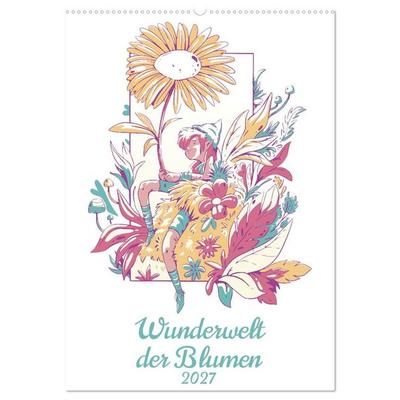 Wunderwelt der Blumen (Wandkalender 2027 DIN A2 hoch), CALVENDO Monatskalender