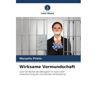 Wirksame Vormundschaft, Taschenbuch von Maryelis Prieto, Verlag Unser Wissen, 978-620-9-56796-4