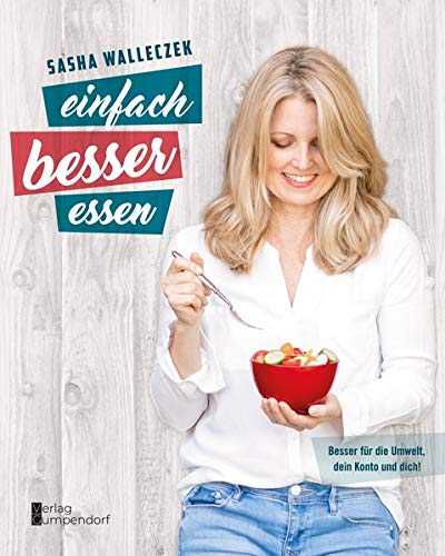 Sasha Walleczek - einfach besser essen: Besser für die Umwelt, dein Konto und dich! - Preis vom 19.10.2026 19:33:35 h