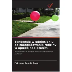 Tendencje w odniesieniu do zaangazowania rodziny w opieke nad dziecmi, Ratgeber von Fairhope Dumile Goba