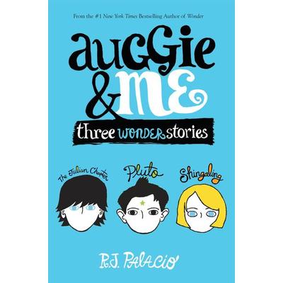 Auggie & Me: Three Wonder Stories, Gebundene Ausgabe von R. J. Palacio, Random House N.Y.