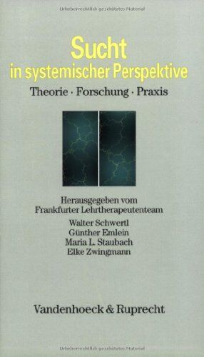 Walter Schwertl - Sucht in systemischer Perspektive: Theorie, Forschung, Praxis (Abhandl.D.Akad.Der Wissensch. Phil.-Hist.Klasse 3.Folge) - Preis vom 11.10.2026 03:10:56 h