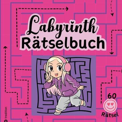 Rätselbuch für Mädchen Labyrinthe Cooles Mitmachbuch für clevere Mädels Tweens Kinder Rätselbuch Entspannung Anti-Stress Gehirntraining Geschenkidee