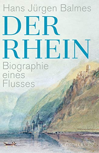 Balmes, Hans Jürgen - Der Rhein: Biographie eines Flusses - Preis vom 17.10.2026 19:25:27 h