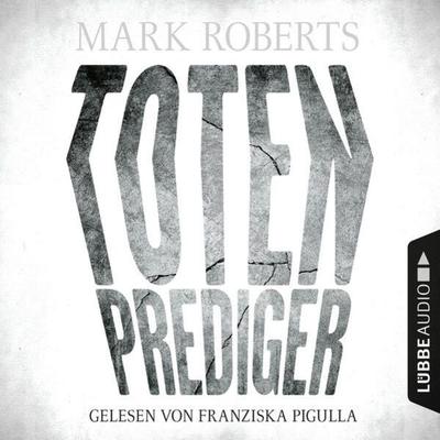 Totenprediger - Eve Clay 1 - Mark Roberts, Audio, 9783838778617