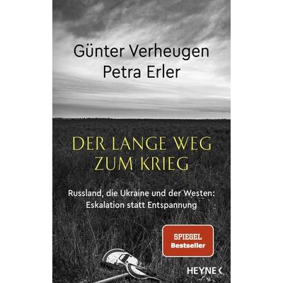 Der lange Weg zum Krieg, Gebundene Ausgabe von Günter Verheugen,Petra Erler, Heyne, 978-3-453-21883-3