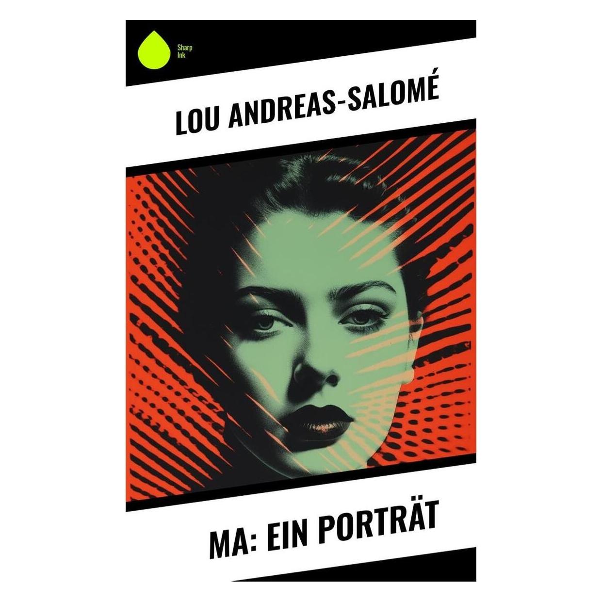 Sharp Ink Andreas-Salomé:Ma: Ein Porträt (Deutsch, Lou Andreas-Salomé) (47016275)