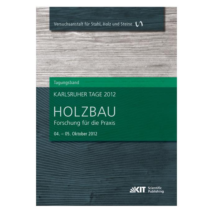 KIT Scientific Publishing Karlsruher Tage 2012 - Holzbau : Forschung für die Praxis, Karlsruhe, 04. Oktober - 5. Oktober 2012 (Deutsch, Softcover, Rainer Görlacher) (55499967)