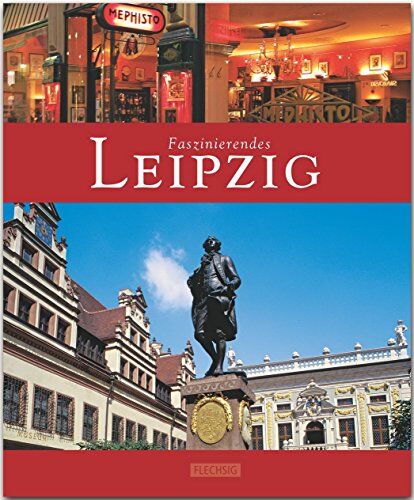 Tina & Horst Herzig und Bernd Weinkauf - Faszinierendes LEIPZIG - Ein Bildband mit über 115 Bildern - FLECHSIG Verlag - Preis vom 10.10.2026 11:48:34 h