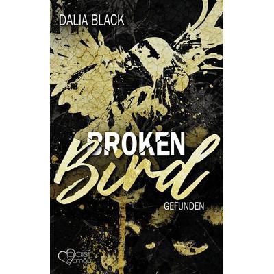 Broken Bird: Gefunden, Paperback von Dalia Black, Plaisir d'Amour Verlag
