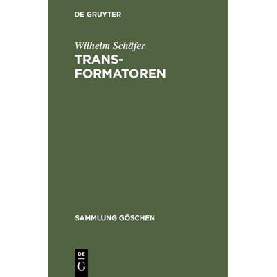 Transformatoren, Gebundene Ausgabe von Wilhelm Schäfer, De Gruyter, 978-3-11-127585-7