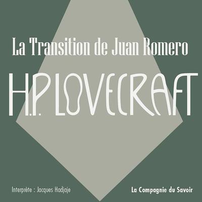 La transition de Juan Romero - Howard Ph. Lovecraft, Audio, 9782821188396