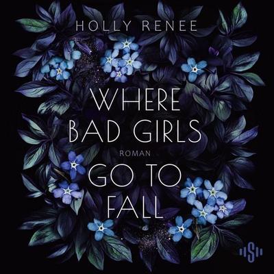 Where Bad Girls Go To Fall (Good Girls 2) - Holly Renee, Audio, 9783844943597