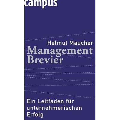 Management-Brevier, Gebundene Ausgabe von Helmut Maucher, Campus