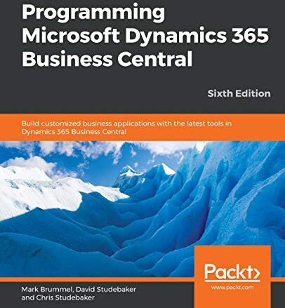 Mark Brummel - Programming Microsoft Dynamics 365 Business Central: Build customized business applications with the latest tools in Dynamics 365 Business Central, 6th Edition - Preis vom 30.09.2026 09:01:18 h