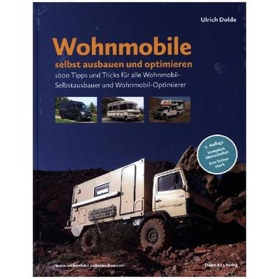 Wohnmobile selbst ausbauen und optimieren, m. 1 Beilage, Paperback von Ulrich Dolde, Dolce Vita, 978-3-9818553-5-7