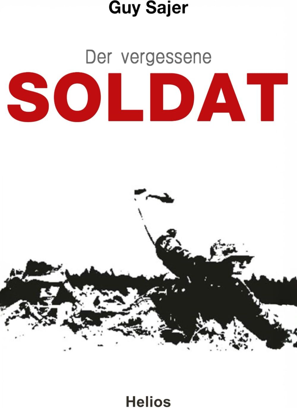 Guy Sajer - Der vergessene Soldat: Autobiographie (Deutsche Soldaten-Biografien) - Preis vom 15.10.2026 23:06:25 h