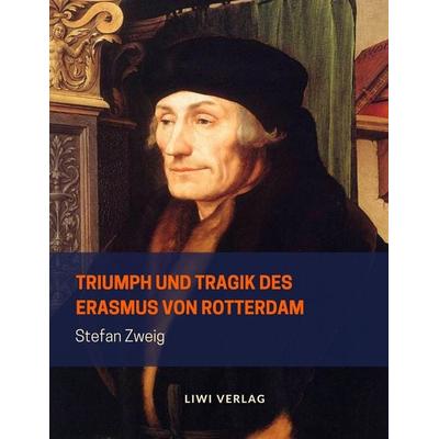 Triumph und Tragik des Erasmus von Rotterdam, Taschenbuch von Stefan Zweig, Liwi Literatur- Und Wissenschaftsverlag, 978-3-96542-126-4